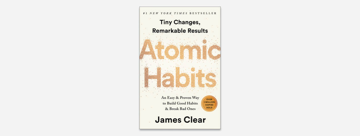 Atomic Habits: An Easy & Proven Way to Build Good Habits & Break Bad Ones