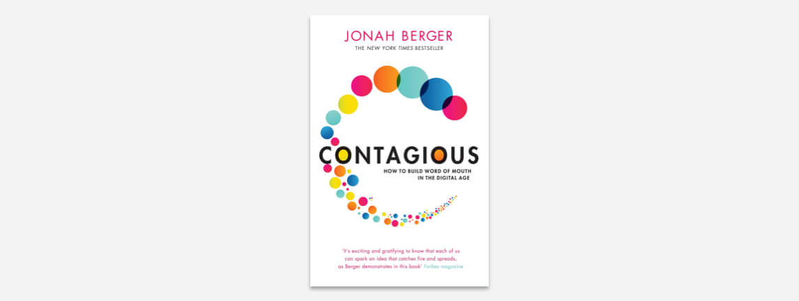 Contagious: How to Build Word of Mouth in the Digital Age