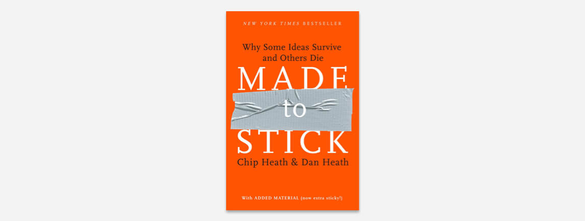 Made to Stick: Why Some Ideas Survive and Others Die